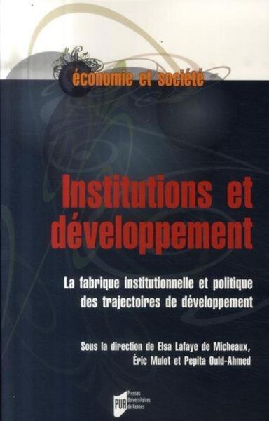 INSTITUTIONS ET DEVELOPPEMENTLA FABRIQUE INSTITUTIONNELLE ET POLITIQUE DES TRAJE