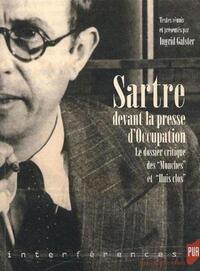 SARTRE DEVANT LA PRESSE D OCCUPATION LE DOSSIER CRITIQUE DES MOUCHES ET DE HUIS