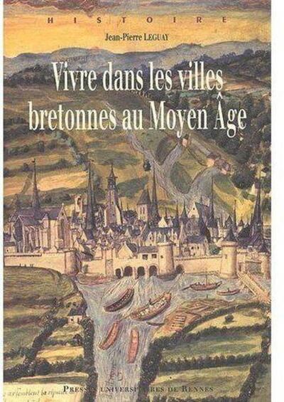 VIVRE DANS LES VILLES BRETONNES AU MOYEN AGE