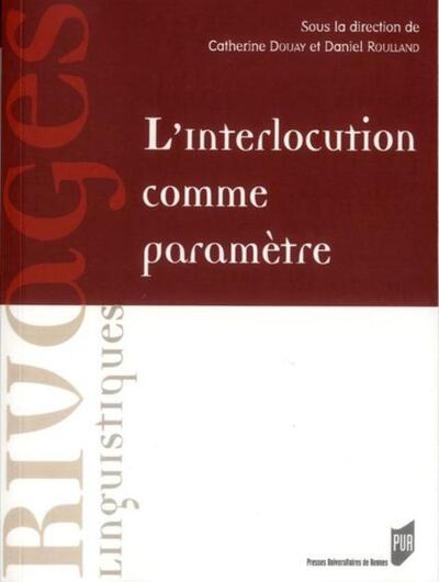 INTERLOCUTION COMME PARAMETRE