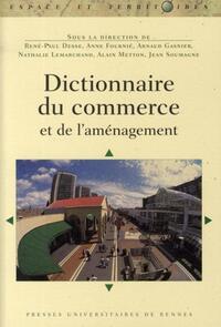 DICTIONNAIRE DU COMMERCE ET DE L AMENAGEMENT