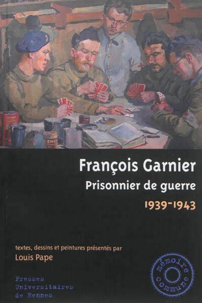 FRANCOIS GARNIER PRISONNIER DE GUERRE 1939 1943