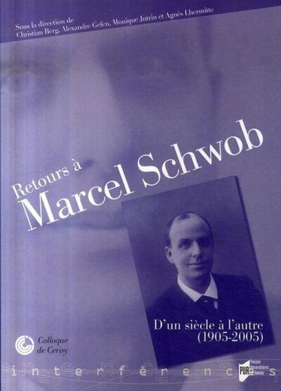 RETOURS A MARCEL SCHWOB. D UN SIECLE A L AUTRE (1905-2005)