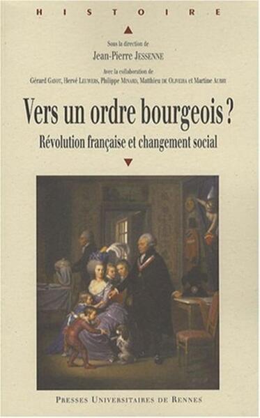 VERS UN ORDRE BOURGEOIS ? REVOLUTION FRANCAISE ET CHANGEMENT SOCIAL