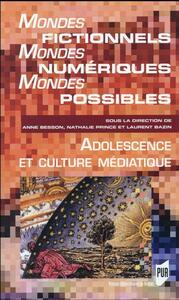 MONDES FICTIONNELS MONDES NUMERIQUES MONDES POSSIBLES