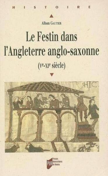 FESTIN DANS L ANGLETERRE ANGLO SAXONNE VE XIE SIECLE