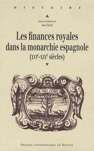 FINANCES ROYALES DANS LA MONARCHIE ESPAGNOLE(XVIE-XIXE SIECLES)