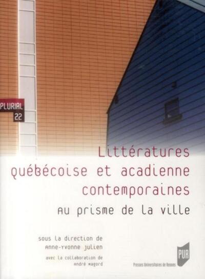 LITTERATURES QUEBECOISE ET ACADIENNE CONTEMPORAINES