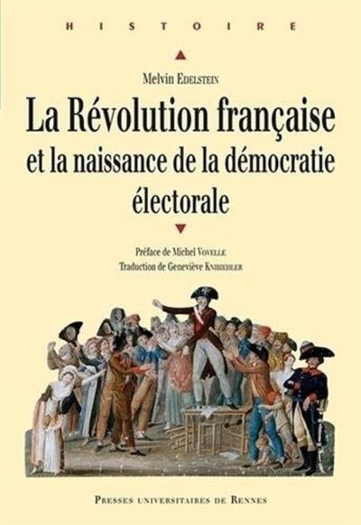 REVOLUTION FRANCAISE ET LA NAISSANCE DE LA DEMOCRATIE ELECTORALE