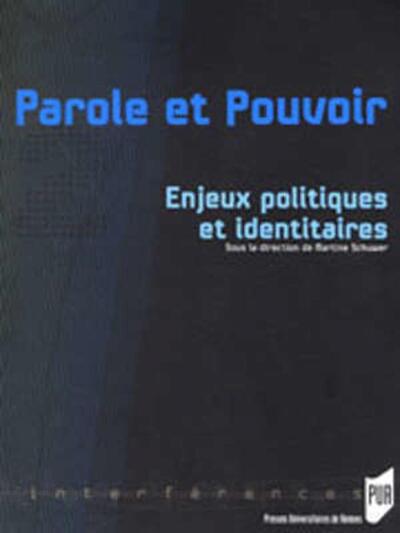 PAROLE ET POUVOIR 2. ENJEUX POLITIQUES ET IDENTITAIRES