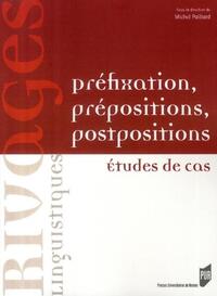 PREFIXATION PREPROPOSITIONS POSTPOSITIONS