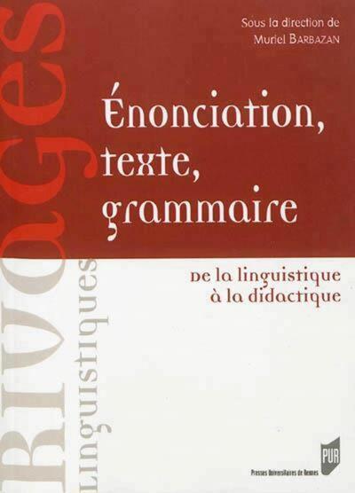 ENONCIATION  TEXTE  GRAMMAIRE