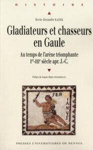 GLADIATEURS ET CHASSEURS EN GAULE