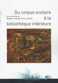 DU CORPUS SCOLAIRE A LA BIBLIOTHEQUE INTERIEURE