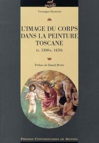 IMAGE DU CORPS. DANS LA PEINTURE TOSCANE (V 1300-V 1450)