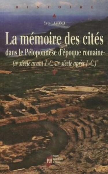 MEMOIRE DES CITES. LE PELOPONNESE D EPOQUE ROMAINE (IIE SIECLE AV J-C - IIIE SIE
