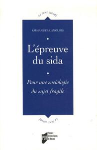 EPREUVE DU SIDA. POUR UNE SOCIOLOGIE DU SUJET FRANGILE