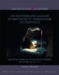 Les souterrains gaulois en Bretagne et Normandie occidentale