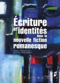 ECRITURE ET IDENTITES DANS LA NOUVELLE FICTION ROMANESQUE