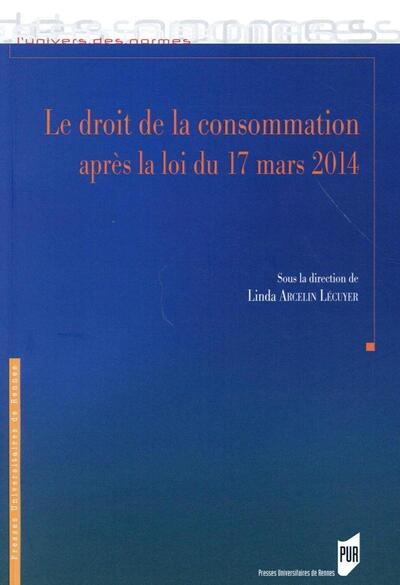 Le droit de la consommation après la loi du 17 mars 2014