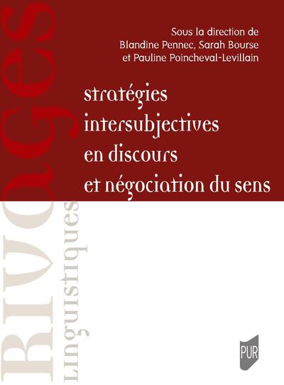 Stratégies intersubjectives en discours et négociation du sens
