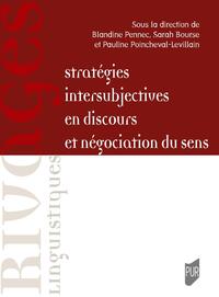 Stratégies intersubjectives en discours et négociation du sens