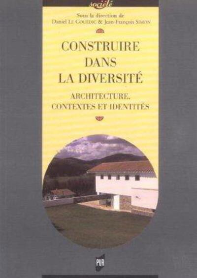 CONSTRUIRE DANS LA DIVERSITE. ARCHITECTURE CONTEXTES ET IDENTITES