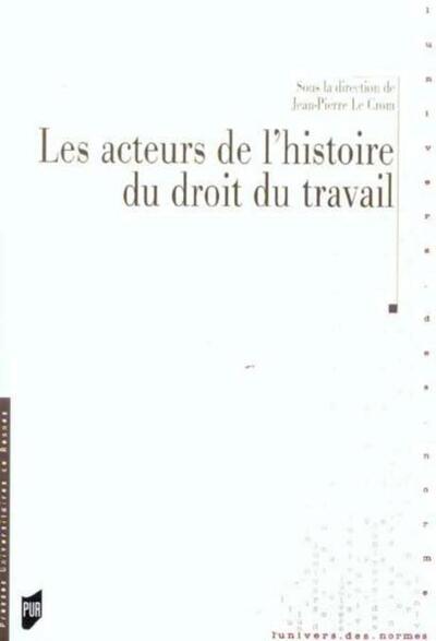 Les Acteurs de l'histoire du droit du travail