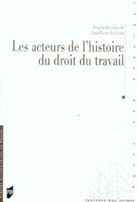 Les Acteurs de l'histoire du droit du travail