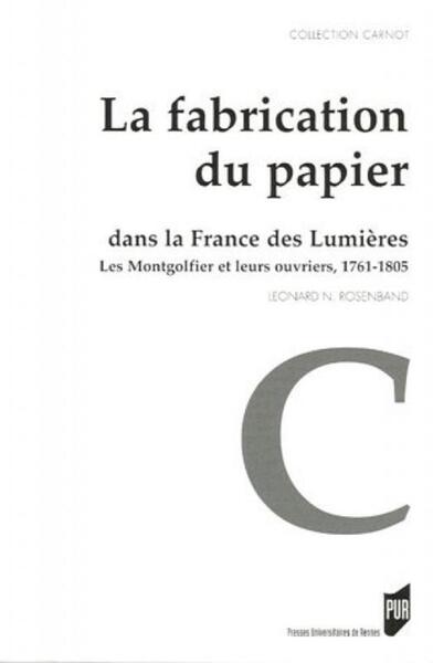 FABRICATION DU PAPIER EN FRANCE AU 18E SIECLE. PATRONS ET OUVRIERS DANS LA MANUF