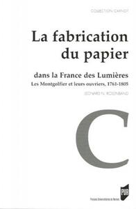 FABRICATION DU PAPIER EN FRANCE AU 18E SIECLE. PATRONS ET OUVRIERS DANS LA MANUF