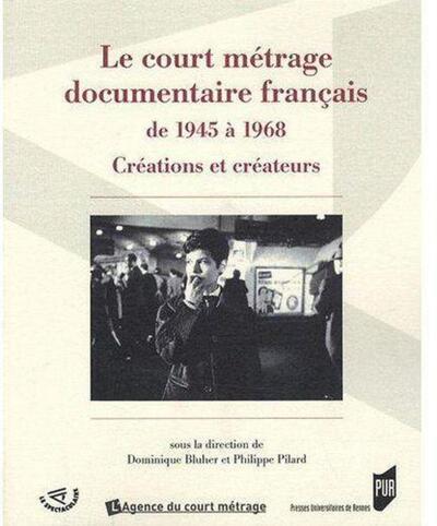 COURT METRAGE DOCUMENTAIRE FRANCAIS DE 1945 A 1968