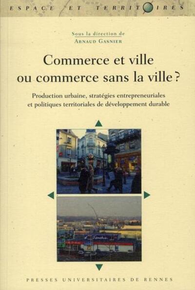 COMMERCE ET VILLE OU COMMERCE SANS LA VILLE