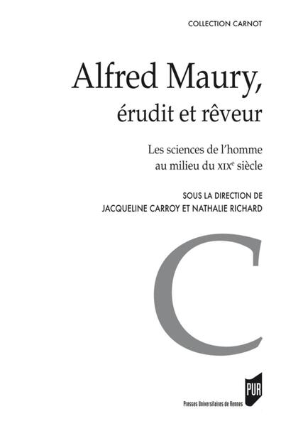 ALFRED MAURY ERUIDT ET REVEUR