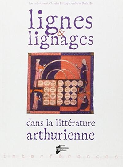 LIGNES ET LIGNAGES DANS LA LITTERATURE ARTHURIENNE