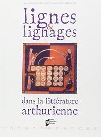 LIGNES ET LIGNAGES DANS LA LITTERATURE ARTHURIENNE