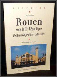 ROUEN SOUS LA TROISIEME REPUBLIQUE L INVENTION CULTURELLE DU LOCAL