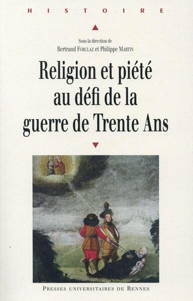 RELIGION ET PIETE AU DEFI DE LA GUERRE DE TRENTE ANS