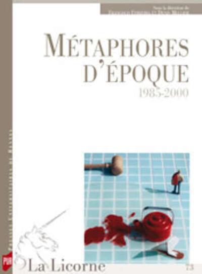METHAPHORES D EPOQUE 1985-2000
