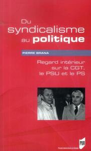 DU SYNDICALISME AU POLITIQUE