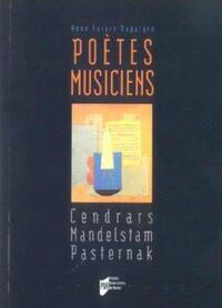 POETES MUSICIENS. CENDRARS MANDELSTAM PASTERNAK