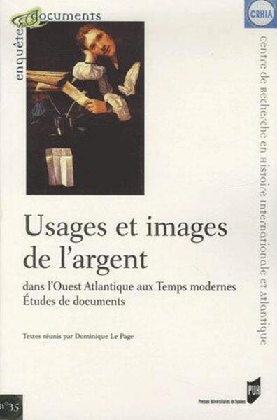 USAGES ET IMAGES DE L ARGENT. DANS L OUEST ATLANTIQUE AUX TEMPS MODERNES