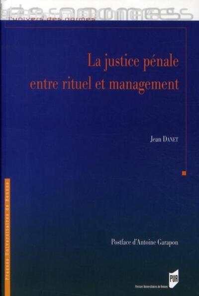 JUSTICE PENALE ENTRE RITUEL ET MANAGEMENT