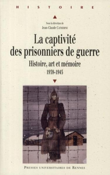 CAPTIVITE DES PRISONNIERS DE GUERRE 1939 1945