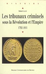 TRIBUNAUX CRIMINELS SOUS LA REVOLUTION ET L EMPIRE 17921811