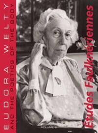ETUDES FAULKNERIENNES 5. EUDORA WELTY ECRIVAIN PHOTOGRAPHE