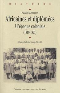 AFRICAINES ET DIPLOMEES A L EPOQUE COLONIALE 1918 1957
