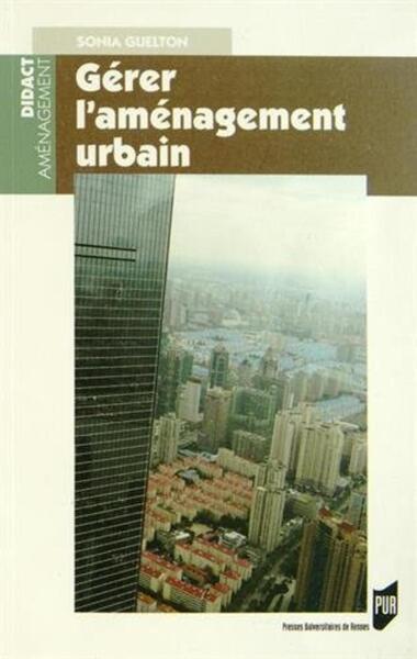 GERER L AMENAGEMENT URBAIN