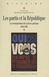 PARTIS ET LA REPUBLIQUE. LA RECOMPOSTION DU SYSTEME PARTISAN ENTRE 1956 ET 1