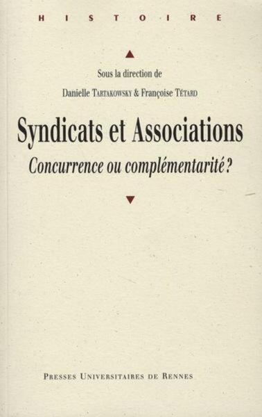 SYNDICATS ET ASSOCIATIONS. CONCURRENCES OU COMPLEMENTARITES